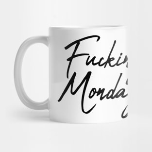 Fucking Monday Mug